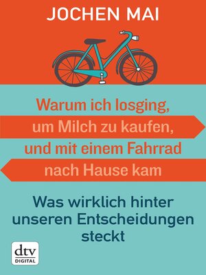 cover image of Warum ich losging, um Milch zu kaufen, und mit einem Fahrrad nach Hause kam